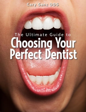 The Ultimate Guide to Choosing Your Perfect Dentist