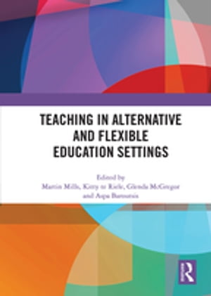 Teaching in Alternative and Flexible Education Settings【電子書籍】