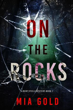 On the Rocks (A Ruby Steele MysteryーBook 1)