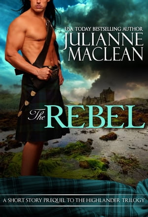 The Rebel - A Highland Short Story Prequel To Th