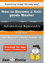 How to Become a Knit-goods Washer How to Become a  ...
