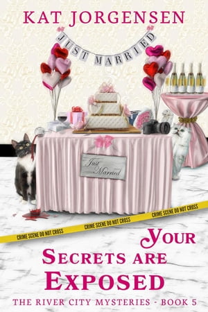 Your Secrets are Exposed The River City Mysteries, #5