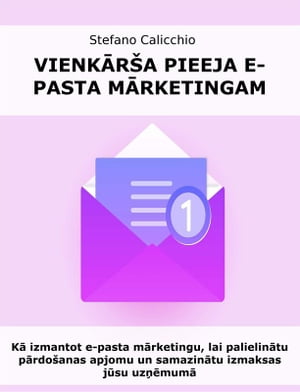 Vienk?r?a pieeja e-pasta m?rketingam K? izmantot