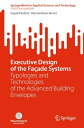 Executive Design of the Fa?ade Systems Typologies and Technologies of the Advanced Building Envelopes【電子書籍】[ Ingrid Paoletti ]