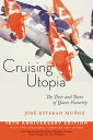 Cruising Utopia, 10th Anniversary Edition The Then and There of Queer Futurity【電子書籍】 Jos Esteban Mu oz