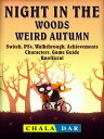 Night in the Woods Weird Autumn, Switch, PS4, Walkthrough, Achievements, Characters, Game Guide Unofficial【電子書籍】 Chala Dar