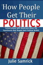 ŷKoboŻҽҥȥ㤨How People Get Their Politics Conversations with Americans About the Experiences that Shaped Their Political BeliefsŻҽҡ[ Julie Samrick ]פβǤʤ132ߤˤʤޤ