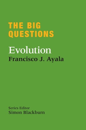 The Big Questions: Evolution【電子書籍】[ Francisco Ayala ]