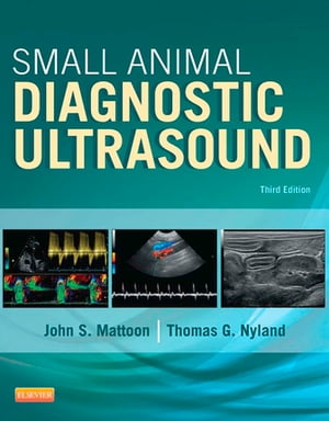 Small Animal Diagnostic Ultrasound - E-Book Small Animal Diagnostic Ultrasound - E-Book【電子書籍】[ John S. Mattoon, DVM, DACVR ]