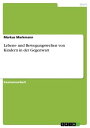 Lebens- und Bewegungswelten von Kindern in der Gegenwart【電子書籍】[ Markus Markmann ...