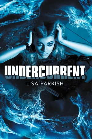 Undercurrent【電子書籍】[ Lisa Parrish ]