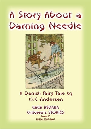 THE STORY OF A DARNING NEEDLE - A Danish Fairy T