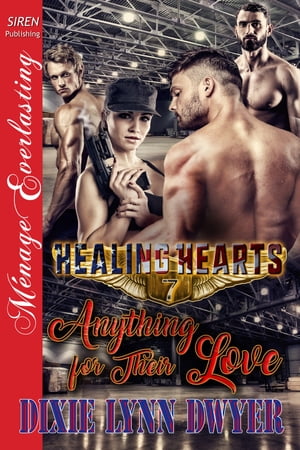 Healing Hearts 7: Anything for Their LoveŻҽҡ[ Dixie Lynn Dwyer ]