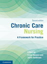 Chronic Care Nursing A Framework for Practice【電子書籍】