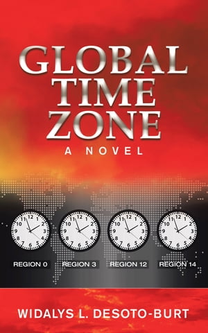 ŷKoboŻҽҥȥ㤨Global Time Zone A NovelŻҽҡ[ Widalys L DeSoto-Burt ]פβǤʤ911ߤˤʤޤ