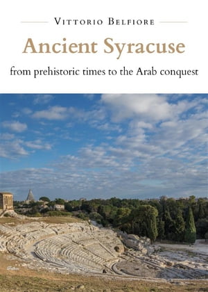 ŷKoboŻҽҥȥ㤨Ancient Syracuse from prehistoric times to the Arab conquestŻҽҡ[ Vittorio Belfiore ]פβǤʤ738ߤˤʤޤ