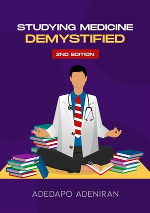 Studying Medicine Demystified 2nd Edition