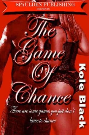 The Game of Chance *Book 3 of THE CHANCE SERIES*