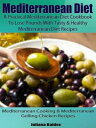 ŷKoboŻҽҥȥ㤨Mediterranean Diet: A Practical Mediterranean Diet Cookbook To Lose Pounds With Tasty & Healthy Mediterranean Diet Recipes Mediterranean Cooking & Mediterranean Grilling Chicken RecipesŻҽҡ[ Juliana Baldec ]פβǤʤ452ߤˤʤޤ