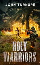 Holy Warriors【電子書籍】[ John Turnure ]