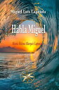 Habla Miguel【電子書籍】[ Mar?a Helena Mar