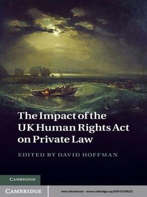The Impact of the UK Human Rights Act on Private Law