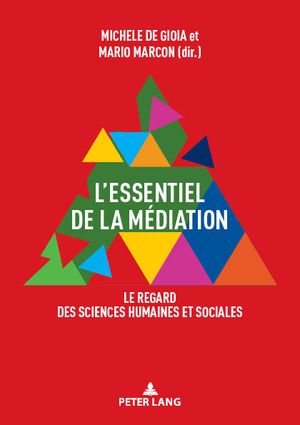 Lessentiel de la m?diation Le regard des sciences humaines et sociale...