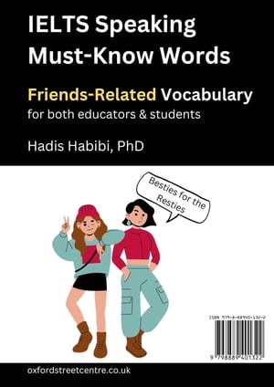 IELTS Speaking Must-Know Words - Friends-Related Vocabulary - for both educators students【電子書籍】 Hadis Habibi