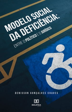 O Modelo Social da Deficiência