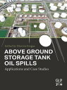 Above Ground Storage Tank Oil Spills Applications and Case Studies【電子書籍】