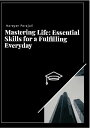 ŷKoboŻҽҥȥ㤨Mastering Life: Essential Skills for a Fulfilling EverydayŻҽҡ[ Narayan Parajuli ]פβǤʤ132ߤˤʤޤ
