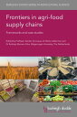 Frontiers in agri-food supply chains Frameworks and case studies【電子書籍】[ Professo...