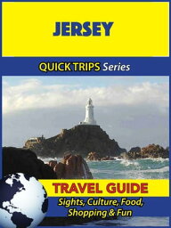 Jersey Travel Guide (Quick Trips Series) Sights, Culture, Food, Shopping & Fun【電子書籍】[ Cynthia Atkins ]