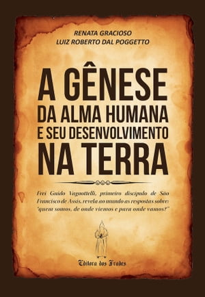 A g?nese da alma humana e seu desenvolvimento na terraŻҽҡ[ Renata Gracioso ]