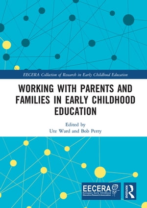 Working with Parents and Families in Early Childhood Education【電子書籍】