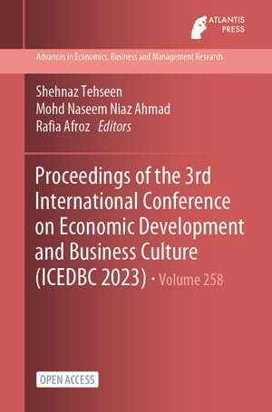 Proceedings of the 3rd International Conference on Economic Development and Business Culture (ICEDBC 2023)
