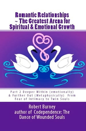Romantic Relationships ~ The Greatest Arena for Spiritual & Emotional Growth