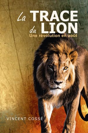 La Trace du Lion Une r?volution en ao?t