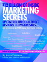 12 Billion of Inside Marketing Secrets Discovered Through Direct Response Television Sales【電子書籍】 Steven Dworman