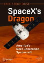 SpaceX 039 s Dragon: America 039 s Next Generation Spacecraft【電子書籍】 Erik Seedhouse