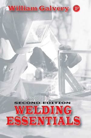 Welding Essentials【電子書籍】[ William Galvery ]