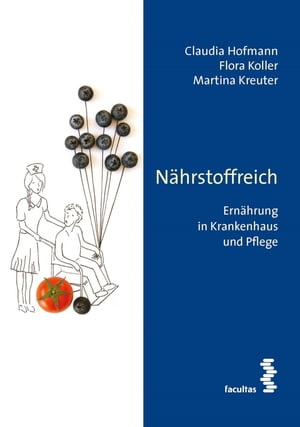 N?hrstoffreich Ern?hrung in Krankenhaus und PflegeŻҽҡ[ Claudia Hofmann ]