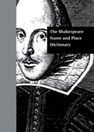 The Shakespeare Name and Place DictionaryŻҽҡ