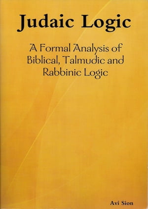 Judaic logic: A Formal Analysis of Biblical, Talmudic and Rabbinic Logic.