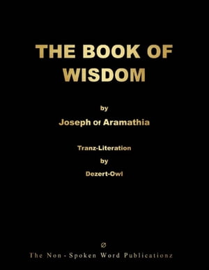 THE BOOK OF WISDOM: A LOST GOSPEL BY JOSEPH OF ARAMATHIA