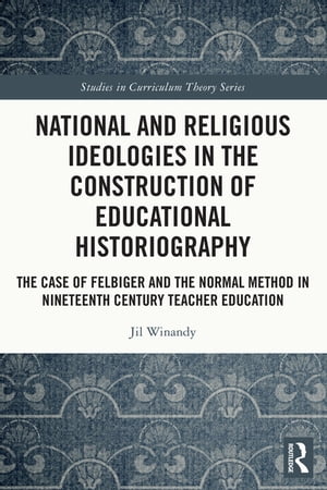 National and Religious Ideologies in the Construction of Educational Historiography