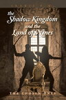 The Shadow Kingdom and the Land of Nines The Chosen Ones【電子書籍】[ Inabis P.M. ]