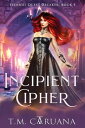 Incipient Cipher Eternal Quest Breaker Series, #3