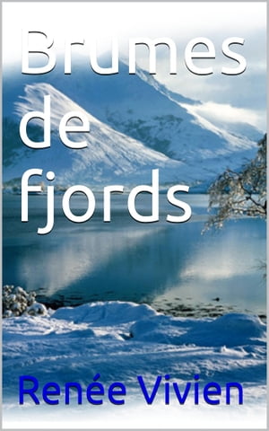 Brumes de fjords【電子書籍】[ Ren?e Vivien