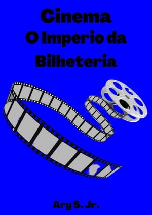 Cinema: O Império da Bilheteria